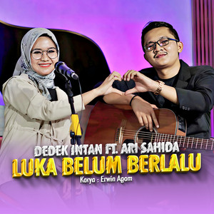 Download Lagu Dedek Intan, Ari Sahida - Luka Belum Berlalu MP3