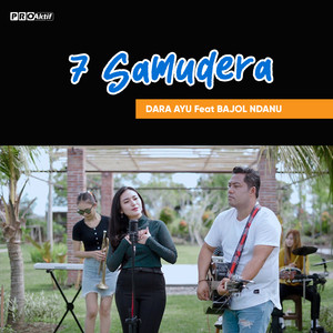 Download Lagu Dara Ayu, Bajol Ndanu - 7 Samudera MP3 Download Lagu Dara Ayu, Bajol Ndanu - 7 Samudera MP3