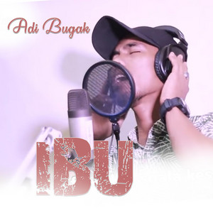 Download Lagu Adi Bugak - Ibu MP3 Download Lagu Adi Bugak - Ibu MP3