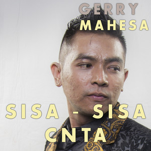 Download Lagu Gerry Mahesa - Sisa - Sisa Cinta MP3 Download Lagu Gerry Mahesa - Sisa - Sisa Cinta MP3