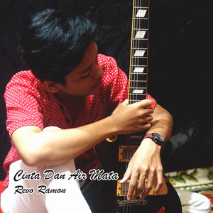 Download Lagu Revo Ramon - Cinta Dan Air Mata MP3 Download Lagu Revo Ramon - Cinta Dan Air Mata MP3