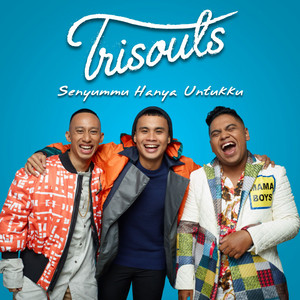 Download Lagu Trisouls - Senyummu Hanya Untukku MP3