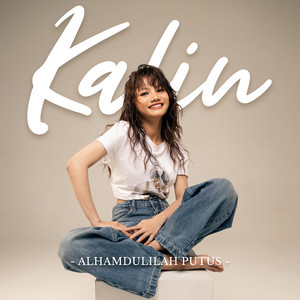 Download Lagu Kalin - Alhamdulillah Putus MP3 Download Lagu Kalin - Alhamdulillah Putus MP3