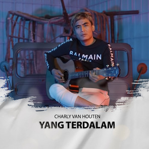 Download Lagu Charly Van Houten - Yang Terdalam MP3 Download Lagu Charly Van Houten - Yang Terdalam MP3