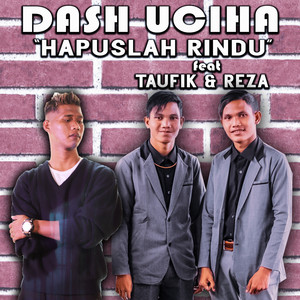 Download Lagu Dash Uciha, Taufiq, Reza - Hapuslah Rindu MP3