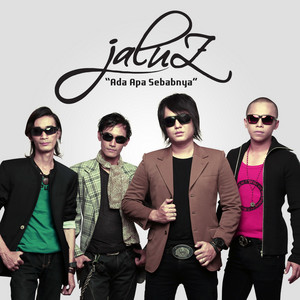 Download Lagu Jaluz - Ada Apa Sebabnya MP3 Download Lagu Jaluz - Ada Apa Sebabnya MP3