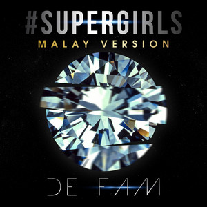 Download Lagu De Fam - #Supergirls - Malay Version MP3 Download Lagu De Fam - #Supergirls - Malay Version MP3