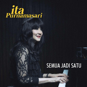 Download Lagu Ita Purnamasari - Semua Jadi Satu MP3 Download Lagu Ita Purnamasari - Semua Jadi Satu MP3