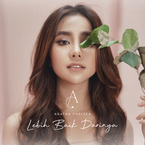 Download Lagu Agatha Chelsea - Lebih Baik Darinya MP3 Download Lagu Agatha Chelsea - Lebih Baik Darinya MP3