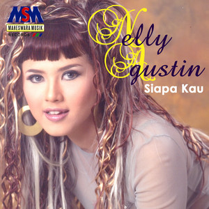 Download Lagu Nelly Agustin - Siapa Kau - Koplo MP3 Download Lagu Nelly Agustin - Siapa Kau - Koplo MP3