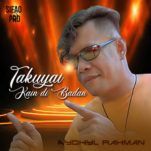 Download Lagu Aydhyl Rahman - Takuyai Kain di Badan MP3