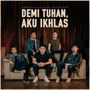 Download Lagu Armada, Ifan Seventeen - Demi Tuhan, Aku Ikhlas (feat. Ifan Seventeen) MP3 Download Lagu Armada, Ifan Seventeen - Demi Tuhan, Aku Ikhlas (feat. Ifan Seventeen) MP3