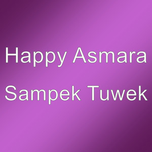 Download Lagu Happy Asmara - Sampek Tuwek MP3 Download Lagu Happy Asmara - Sampek Tuwek MP3