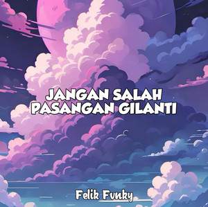 Download Lagu Felix Fvnky - Jangan Salah Pasangan - Vol.3 MP3