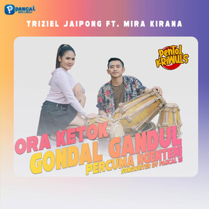 Download Lagu Mira Kirana, Triziel Jaipong, Pancal 15 - Ora Ketok Gondal Gandul Percuma Ngenteni MP3 Download Lagu Mira Kirana, Triziel Jaipong, Pancal 15 - Ora Ketok Gondal Gandul Percuma Ngenteni MP3