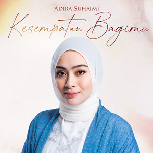 Download Lagu Adira Suhaimi - Kesempatan Bagimu MP3