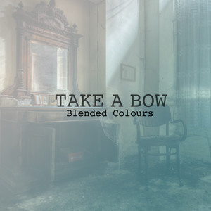 Download Lagu Blended Colours - Take a Bow MP3
