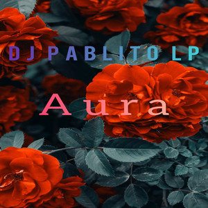 Download Lagu Dj Pablito LP - Aura MP3 Download Lagu Dj Pablito LP - Aura MP3