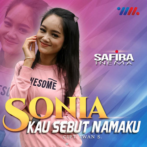Download Lagu Safira Inema - Sonia Kau Sebut Namaku MP3 Download Lagu Safira Inema - Sonia Kau Sebut Namaku MP3