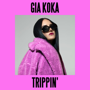 Download Lagu Gia Koka - Trippin' MP3 Download Lagu Gia Koka - Trippin' MP3