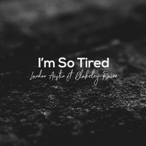 Download Lagu Landon Austin, Blakely Raine - I'm So Tired - Acoustic MP3