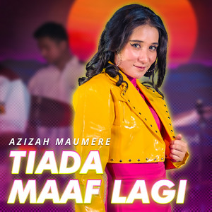Download Lagu Azizah Maumere - Tiada Maaf Lagi MP3 Download Lagu Azizah Maumere - Tiada Maaf Lagi MP3