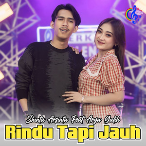 Download Lagu Shinta Arsinta, ARYA GALIH - Rindu Tapi Jauh MP3 Download Lagu Shinta Arsinta, ARYA GALIH - Rindu Tapi Jauh MP3