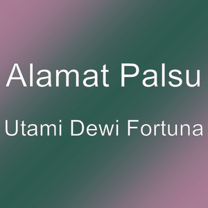 Download Lagu Alamat Palsu - Utami Dewi Fortuna MP3 Download Lagu Alamat Palsu - Utami Dewi Fortuna MP3