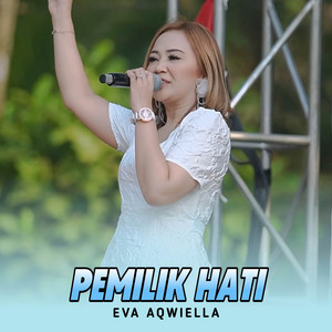 Download Lagu Eva Aqwiella - Pemilik Hati MP3 Download Lagu Eva Aqwiella - Pemilik Hati MP3