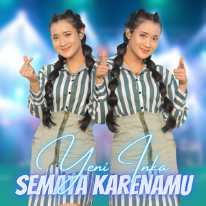 Download Lagu Yeni Inka - Semata Karenamu MP3 Download Lagu Yeni Inka - Semata Karenamu MP3