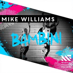 Download Lagu Mike Williams - Bambini MP3 Download Lagu Mike Williams - Bambini MP3