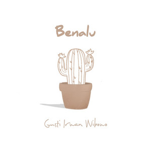Download Lagu Gusti Irwan Wibowo - Benalu MP3 Download Lagu Gusti Irwan Wibowo - Benalu MP3