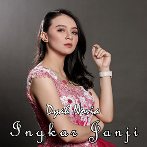 Download Lagu Dyah Novia - INGKAR JANJI MP3 Download Lagu Dyah Novia - INGKAR JANJI MP3