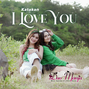 Download Lagu Duo Manja - Katakan I Love You MP3 Download Lagu Duo Manja - Katakan I Love You MP3