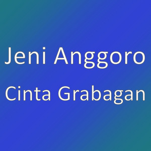 Download Lagu Jeni Anggoro - Cinta Grabagan MP3 Download Lagu Jeni Anggoro - Cinta Grabagan MP3