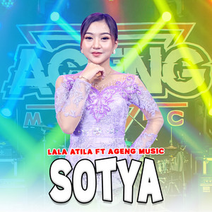Download Lagu Lala Atila, Ageng Music - Sotya MP3 Download Lagu Lala Atila, Ageng Music - Sotya MP3
