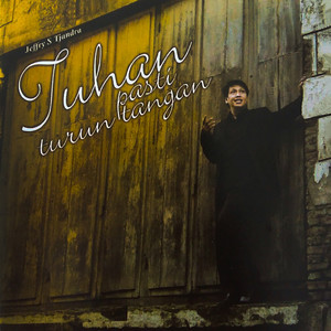 Download Lagu Jeffry S. Tjandra - Tuhan Pasti Turun Tangan MP3 Download Lagu Jeffry S. Tjandra - Tuhan Pasti Turun Tangan MP3