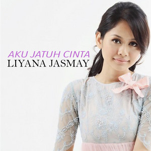 Download Lagu Liyana Jasmay - Aku Jatuh Cinta MP3 Download Lagu Liyana Jasmay - Aku Jatuh Cinta MP3