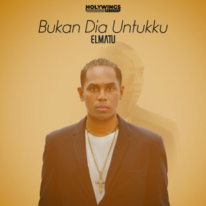 Download Lagu Elmatu - Bukan Dia Untukku MP3 Download Lagu Elmatu - Bukan Dia Untukku MP3