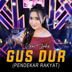 Download Lagu Yeni Inka - Gus Dur (Pendekar Rakyat) MP3 Download Lagu Yeni Inka - Gus Dur (Pendekar Rakyat) MP3