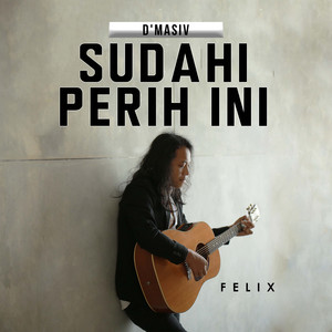 Download Lagu Felix Irwan - Sudahi Perih Ini MP3 Download Lagu Felix Irwan - Sudahi Perih Ini MP3