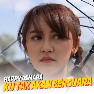 Download Lagu Happy Asmara - Ku Tak Akan Bersuara MP3 Download Lagu Happy Asmara - Ku Tak Akan Bersuara MP3
