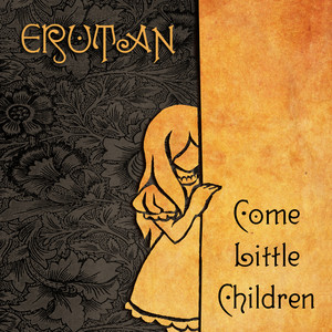 Download Lagu Erutan - Come Little Children MP3 Download Lagu Erutan - Come Little Children MP3