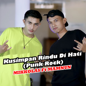 Download Lagu Mikkolas, Mamnun - Kusimpan Rindu Di Hati - Punk Rock MP3