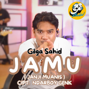 Download Lagu Gilga Sahid - Jamu (janji muanis) MP3 Download Lagu Gilga Sahid - Jamu (janji muanis) MP3