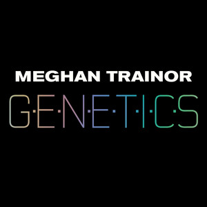 Download Lagu Meghan Trainor - Genetics MP3 Download Lagu Meghan Trainor - Genetics MP3