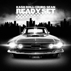 Download Lagu Kash Doll, Big Sean - Ready Set (feat. Big Sean) MP3 Download Lagu Kash Doll, Big Sean - Ready Set (feat. Big Sean) MP3