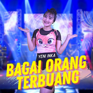 Download Lagu Yeni Inka - Bagai Orang Terbuang MP3 Download Lagu Yeni Inka - Bagai Orang Terbuang MP3