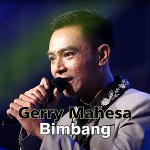 Download Lagu Gerry Mahesa - Bimbang MP3 Download Lagu Gerry Mahesa - Bimbang MP3