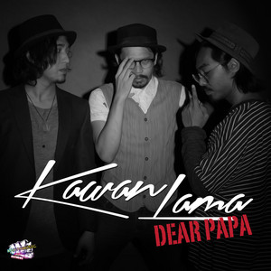 Download Lagu Kawanlama - Dear Papa MP3 Download Lagu Kawanlama - Dear Papa MP3